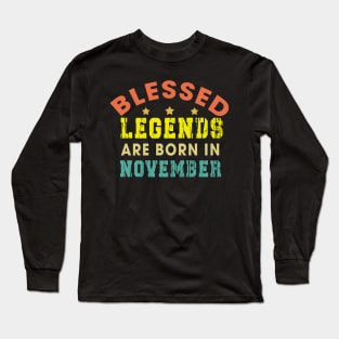 Blessed Legends Are Born In November Funny Christian Birthday Long Sleeve T-Shirt